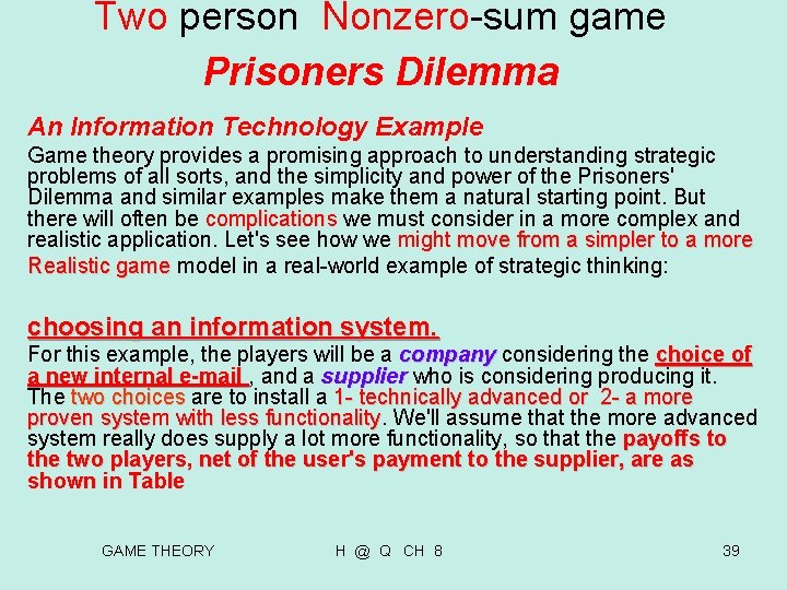 Two person Nonzero-sum game Prisoners Dilemma An Information Technology Example Game theory provides a Two person Nonzero-sum game Prisoners Dilemma An Information Technology Example Game theory provides a