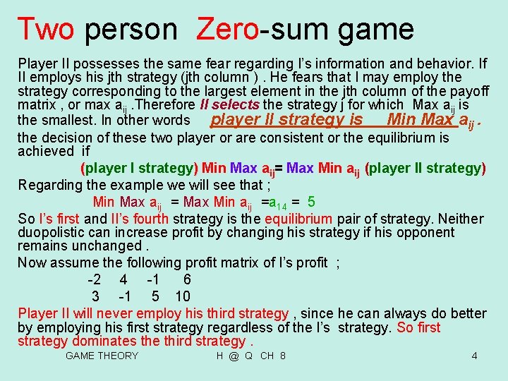 Two person Zero-sum game Player II possesses the same fear regarding I’s information and Two person Zero-sum game Player II possesses the same fear regarding I’s information and