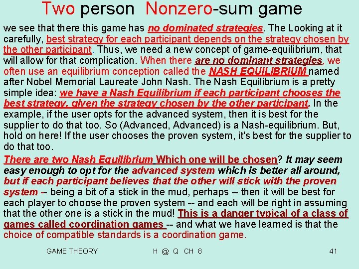Two person Nonzero-sum game we see that there this game has no dominated strategies. Two person Nonzero-sum game we see that there this game has no dominated strategies.