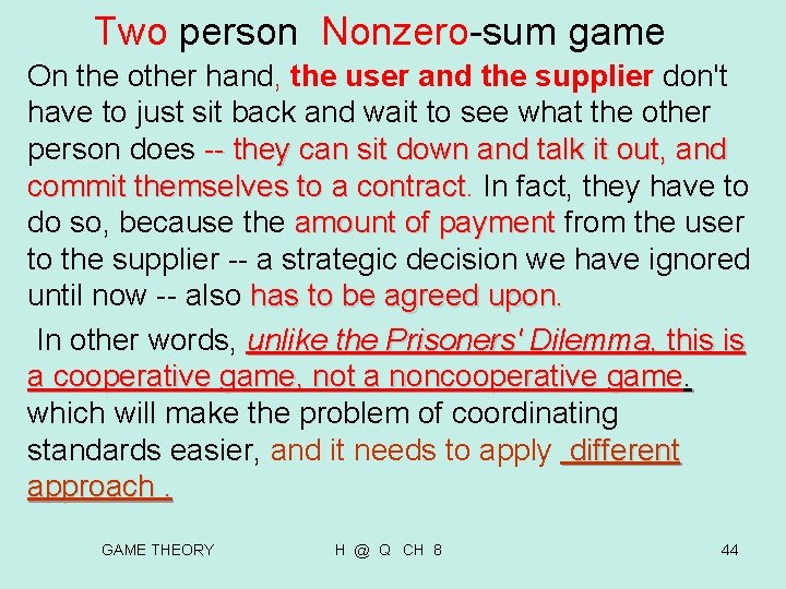 Two person Nonzero-sum game On the other hand, the user and the supplier don't Two person Nonzero-sum game On the other hand, the user and the supplier don't