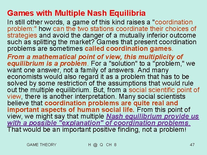 Games with Multiple Nash Equilibria In still other words, a game of this kind Games with Multiple Nash Equilibria In still other words, a game of this kind
