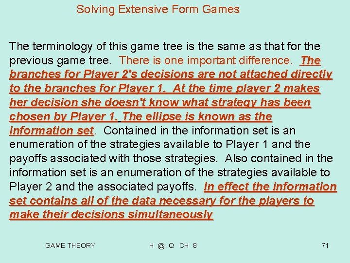 Solving Extensive Form Games The terminology of this game tree is the same as Solving Extensive Form Games The terminology of this game tree is the same as