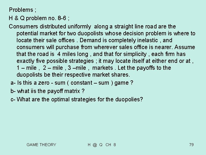 Problems ; H & Q problem no. 8 -6 ; Consumers distributed uniformly along Problems ; H & Q problem no. 8 -6 ; Consumers distributed uniformly along