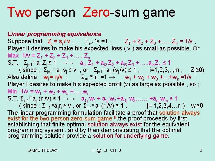 Two person Zero-sum game Linear programming equivalence n Suppose that Zj = sj / Two person Zero-sum game Linear programming equivalence n Suppose that Zj = sj /