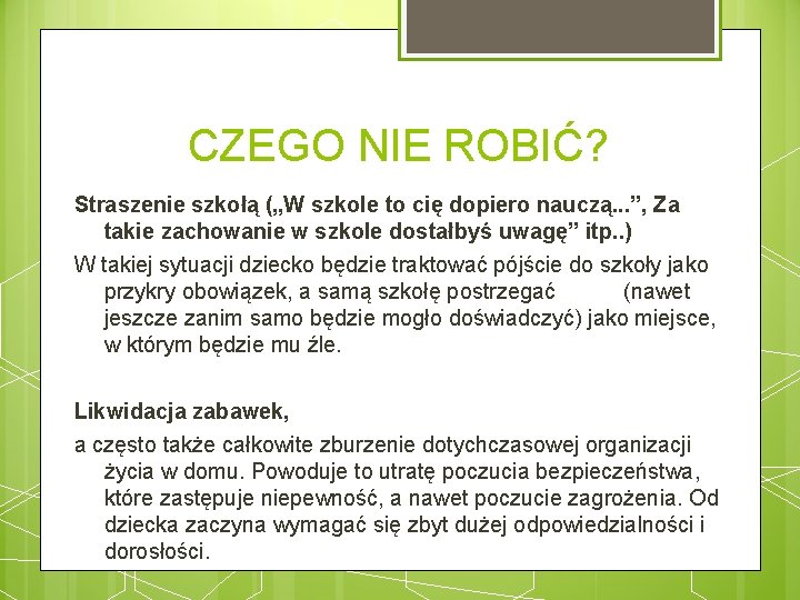 CZEGO NIE ROBIĆ? Straszenie szkołą („W szkole to cię dopiero nauczą. . . ”,