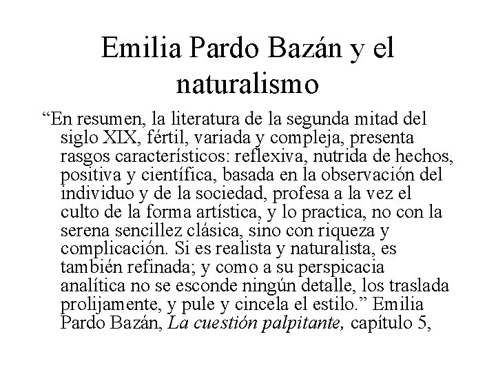 Emilia Pardo Bazán y el naturalismo “En resumen, la literatura de la segunda mitad