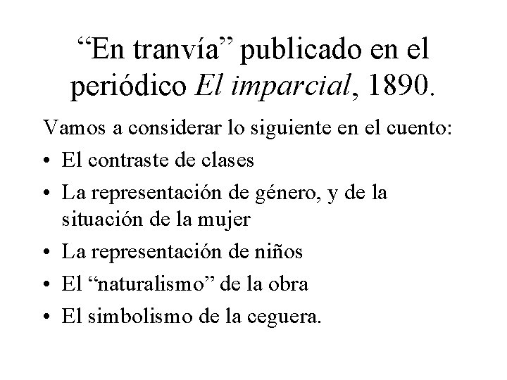 “En tranvía” publicado en el periódico El imparcial, 1890. Vamos a considerar lo siguiente