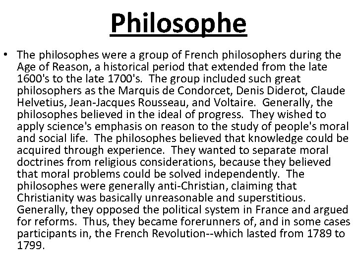 Philosophe • The philosophes were a group of French philosophers during the Age of