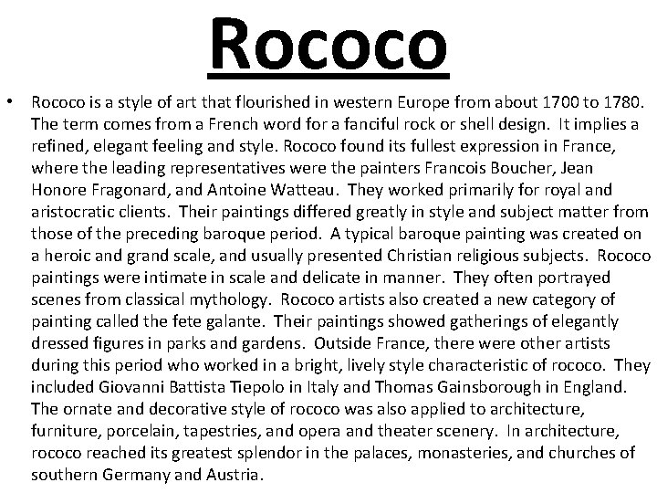 Rococo • Rococo is a style of art that flourished in western Europe from