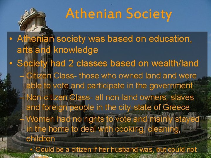 Athenian Society • Athenian society was based on education, arts and knowledge • Society