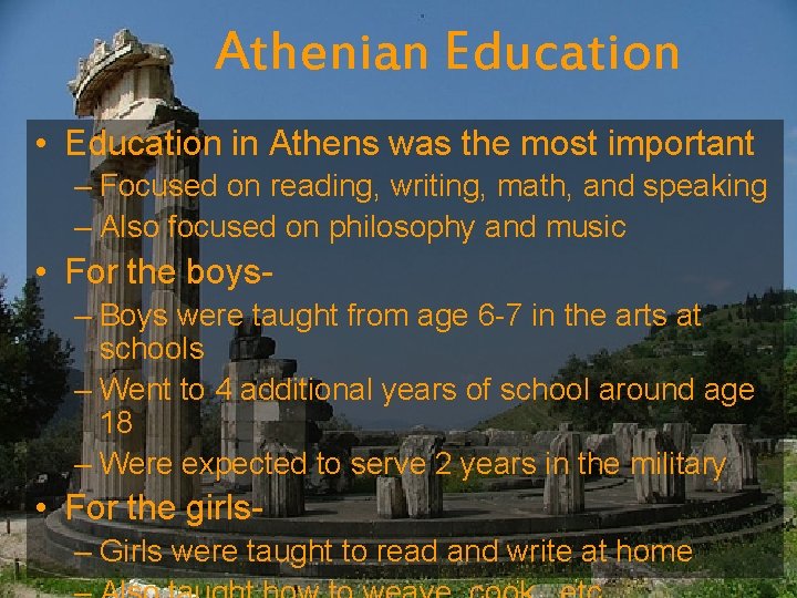 Athenian Education • Education in Athens was the most important – Focused on reading,