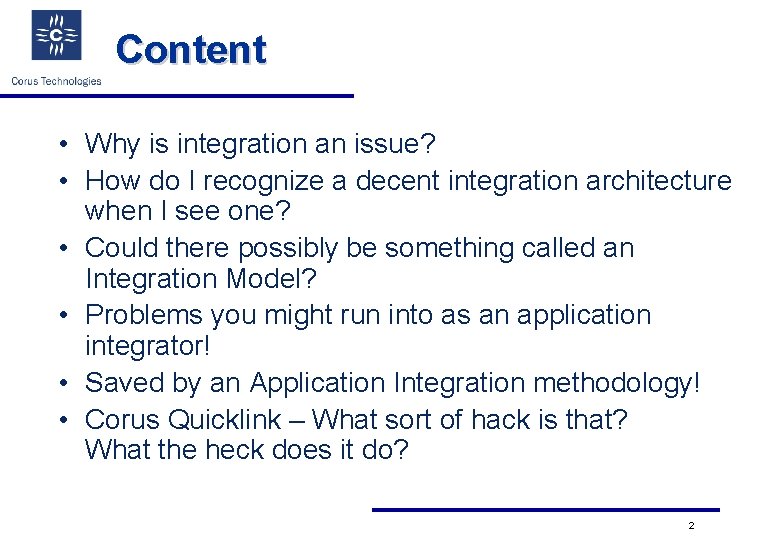 Content • Why is integration an issue? • How do I recognize a decent