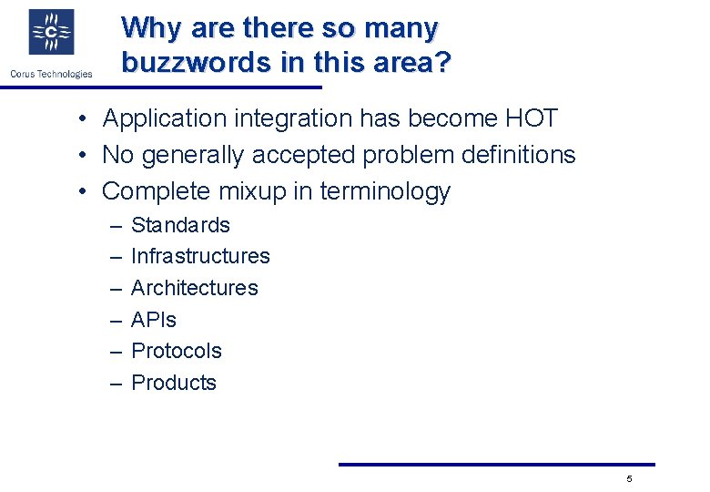 Why are there so many buzzwords in this area? • Application integration has become