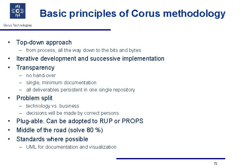 Basic principles of Corus methodology • Top-down approach – from process, all the way