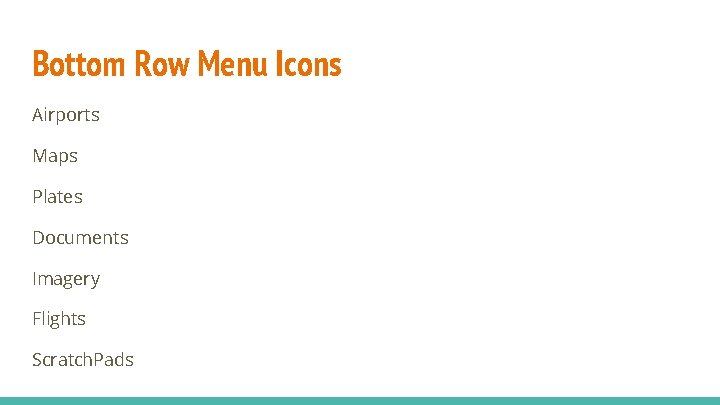 Bottom Row Menu Icons Airports Maps Plates Documents Imagery Flights Scratch. Pads 