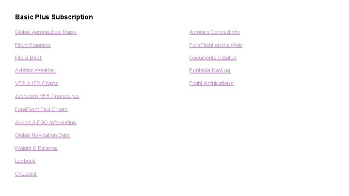 Basic Plus Subscription Global Aeronautical Maps Avionics Connectivity Flight Planning Fore. Flight on the