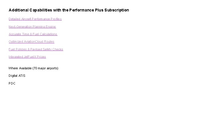 Additional Capabilities with the Performance Plus Subscription Detailed Aircraft Performance Profiles Next-Generation Planning Engine