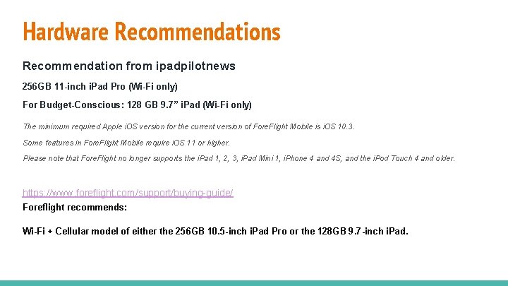 Hardware Recommendations Recommendation from ipadpilotnews 256 GB 11 -inch i. Pad Pro (Wi-Fi only)