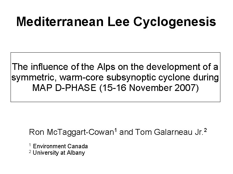 Mediterranean Lee Cyclogenesis The influence of the Alps on the development of a symmetric,
