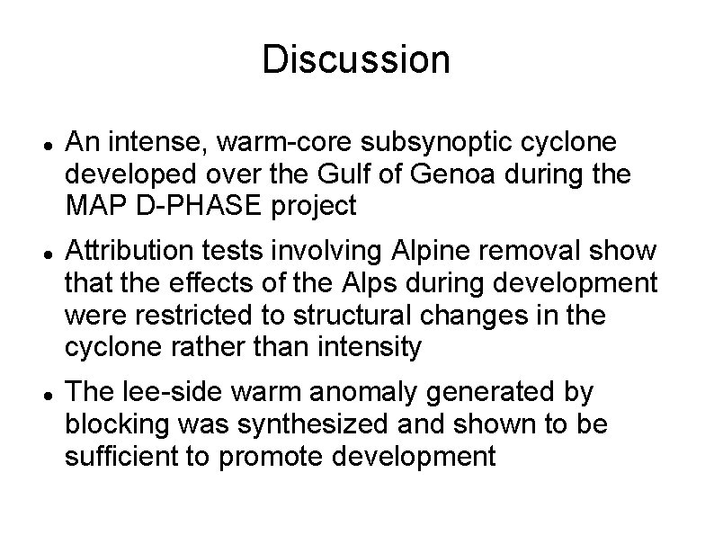 Discussion An intense, warm-core subsynoptic cyclone developed over the Gulf of Genoa during the