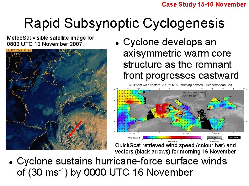 Case Study 15 -16 November Rapid Subsynoptic Cyclogenesis Meteo. Sat visible satellite image for