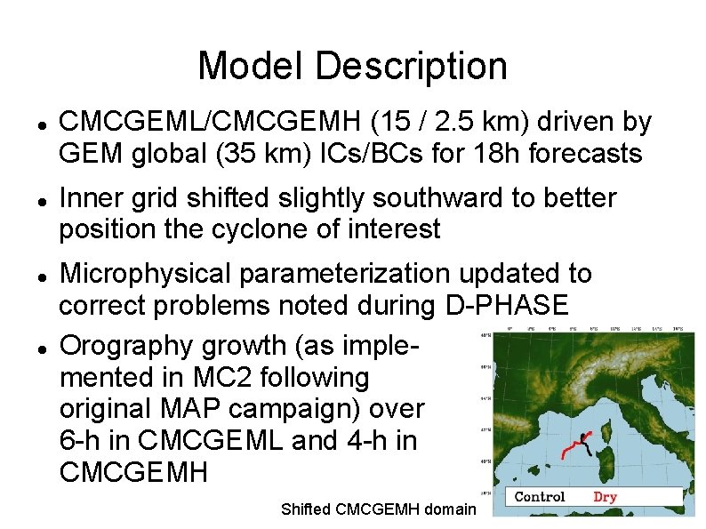 Model Description CMCGEML/CMCGEMH (15 / 2. 5 km) driven by GEM global (35 km)