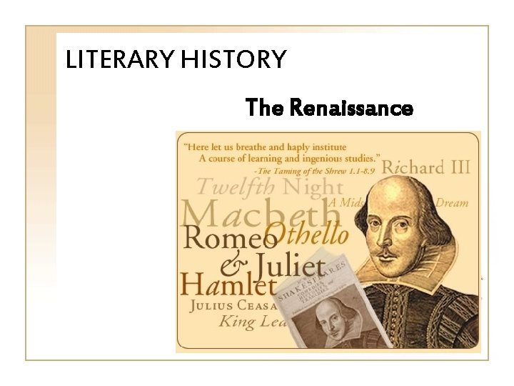 LITERARY HISTORY The Renaissance 