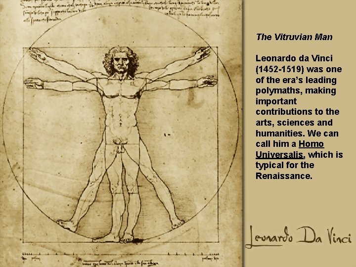The Vitruvian Man Renaissance literature Leonardo da Vinci (1452 -1519) was one of the