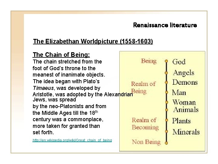 Renaissance literature The Elizabethan Worldpicture (1558 -1603) The Chain of Being: The chain stretched Renaissance literature The Elizabethan Worldpicture (1558 -1603) The Chain of Being: The chain stretched