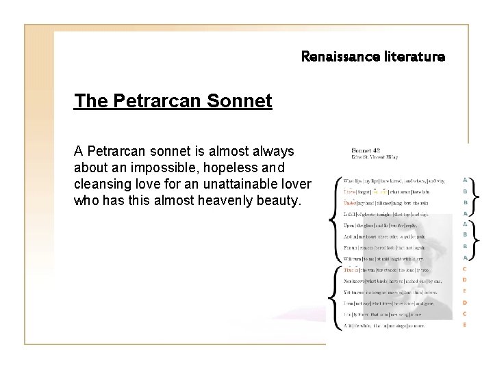 Renaissance literature The Petrarcan Sonnet A Petrarcan sonnet is almost always about an impossible, Renaissance literature The Petrarcan Sonnet A Petrarcan sonnet is almost always about an impossible,