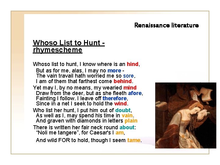 Renaissance literature Whoso List to Hunt - rhymescheme Whoso list to hunt, I know Renaissance literature Whoso List to Hunt - rhymescheme Whoso list to hunt, I know