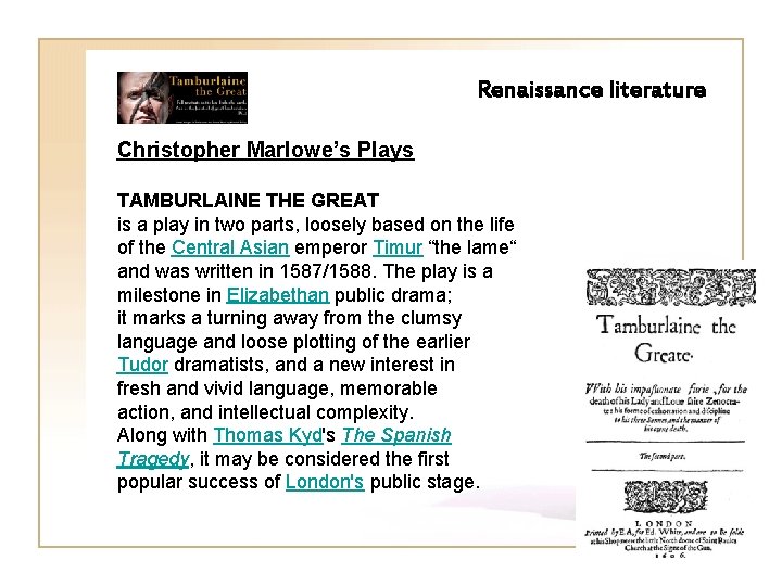 Renaissance literature Christopher Marlowe’s Plays TAMBURLAINE THE GREAT is a play in two parts,