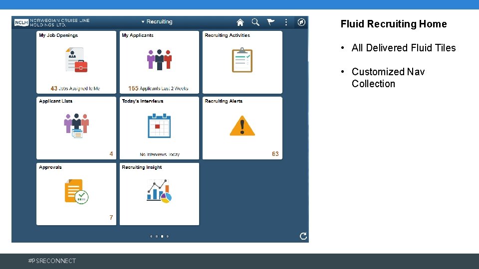 Fluid Recruiting Home • All Delivered Fluid Tiles • Customized Nav Collection #PSRECONNECT Fluid Recruiting Home • All Delivered Fluid Tiles • Customized Nav Collection #PSRECONNECT