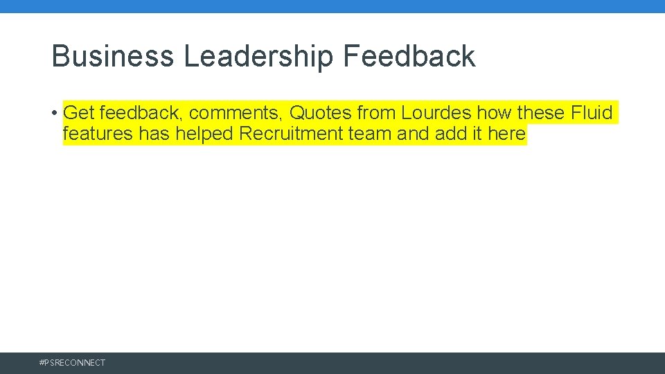 Business Leadership Feedback • Get feedback, comments, Quotes from Lourdes how these Fluid features Business Leadership Feedback • Get feedback, comments, Quotes from Lourdes how these Fluid features