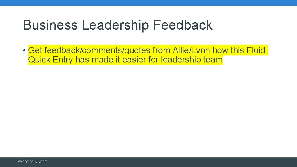 Business Leadership Feedback • Get feedback/comments/quotes from Allie/Lynn how this Fluid Quick Entry has Business Leadership Feedback • Get feedback/comments/quotes from Allie/Lynn how this Fluid Quick Entry has