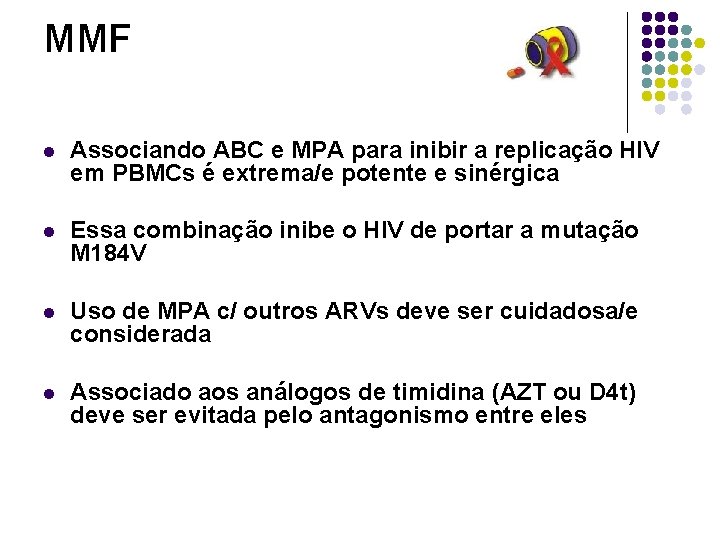 MMF l Associando ABC e MPA para inibir a replicação HIV em PBMCs é