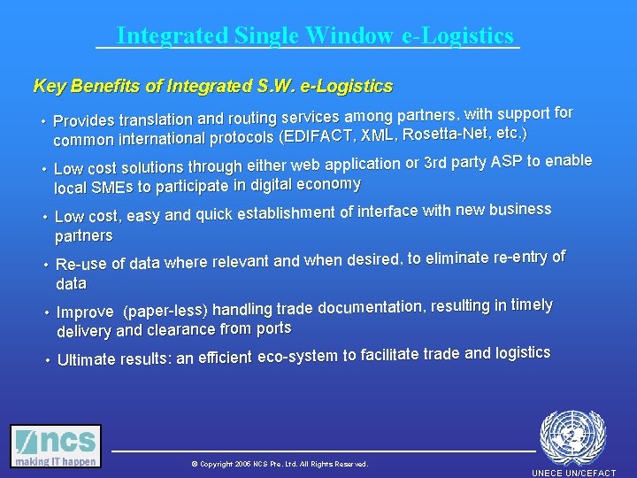 Integrated Single Window e-Logistics Key Benefits of Integrated S. W. e-Logistics port for •