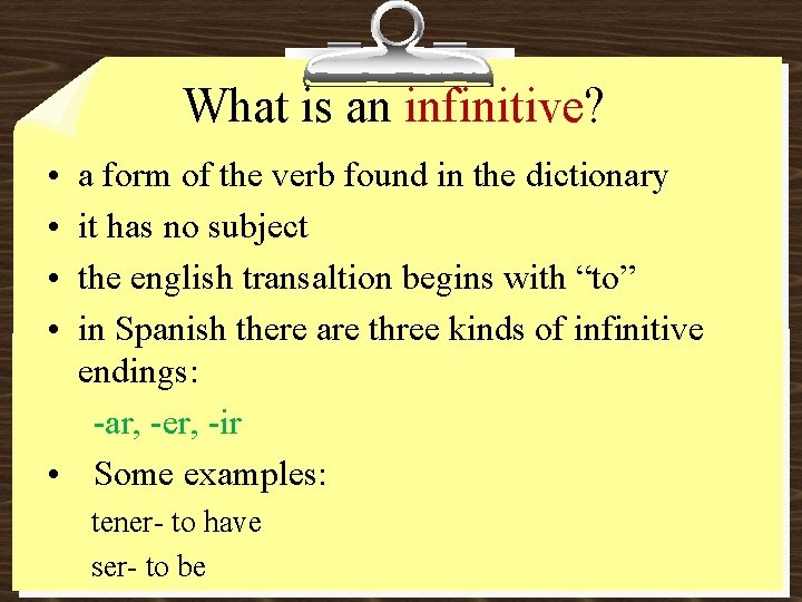 What is an infinitive? • • a form of the verb found in the What is an infinitive? • • a form of the verb found in the