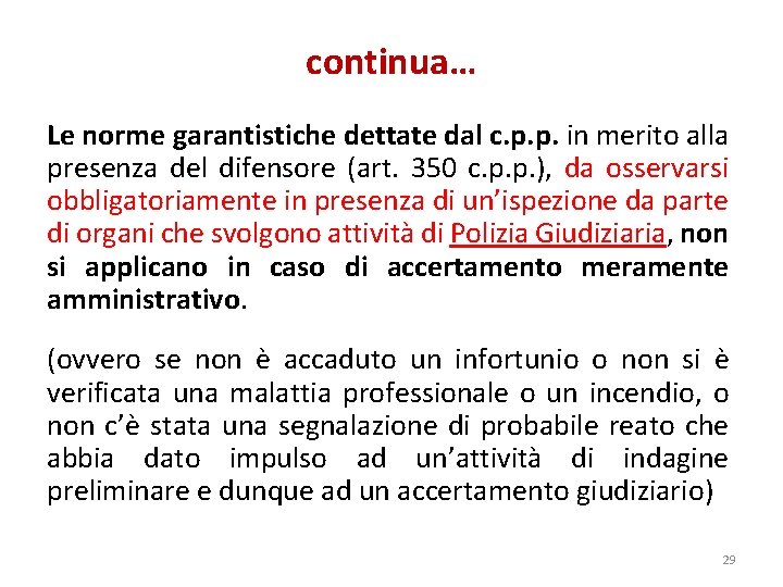 continua… Le norme garantistiche dettate dal c. p. p. in merito alla presenza del