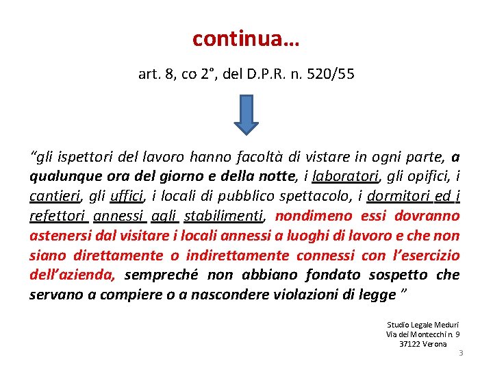 continua… art. 8, co 2°, del D. P. R. n. 520/55 “gli ispettori del