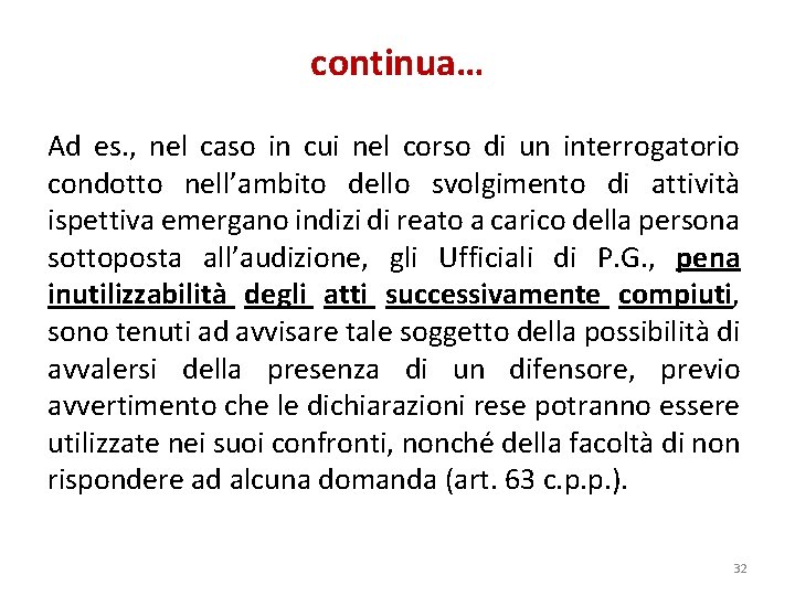 continua… Ad es. , nel caso in cui nel corso di un interrogatorio condotto continua… Ad es. , nel caso in cui nel corso di un interrogatorio condotto