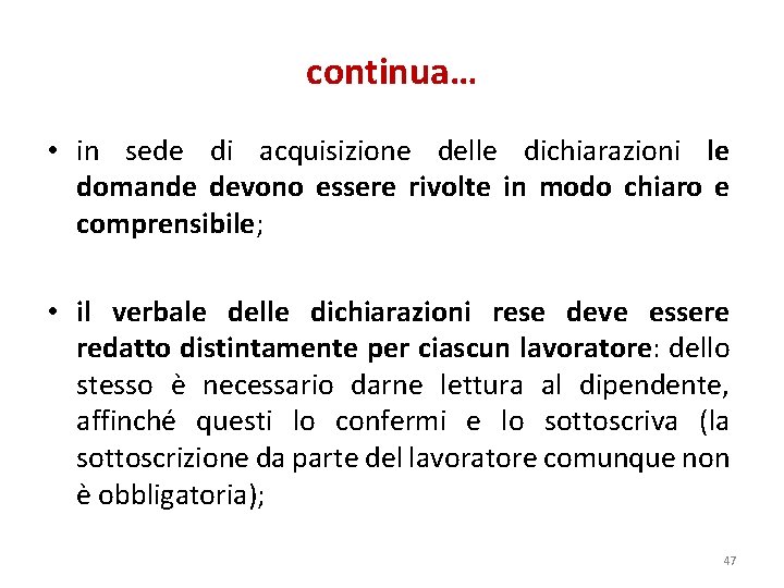 continua… • in sede di acquisizione delle dichiarazioni le domande devono essere rivolte in