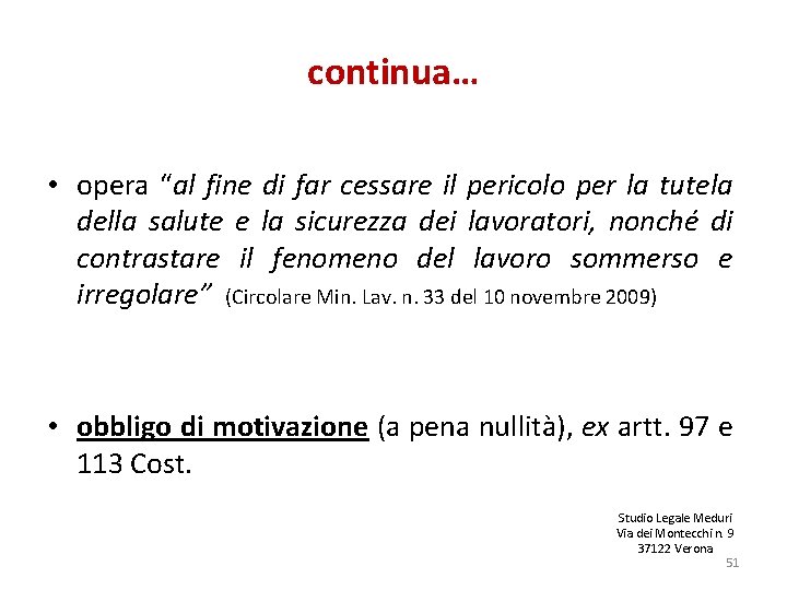 continua… • opera “al fine di far cessare il pericolo per la tutela della