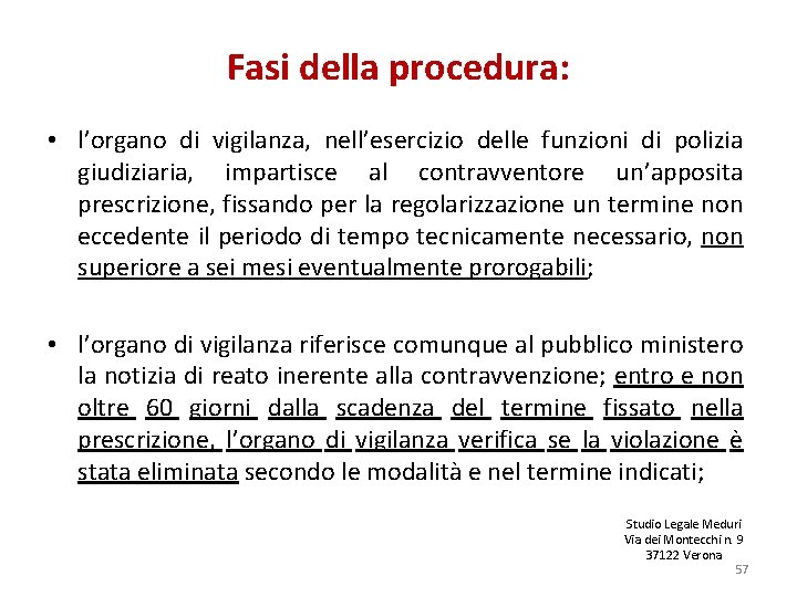 Fasi della procedura: • l’organo di vigilanza, nell’esercizio delle funzioni di polizia giudiziaria, impartisce Fasi della procedura: • l’organo di vigilanza, nell’esercizio delle funzioni di polizia giudiziaria, impartisce