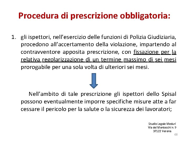 Procedura di prescrizione obbligatoria: 1. gli ispettori, nell’esercizio delle funzioni di Polizia Giudiziaria, procedono Procedura di prescrizione obbligatoria: 1. gli ispettori, nell’esercizio delle funzioni di Polizia Giudiziaria, procedono