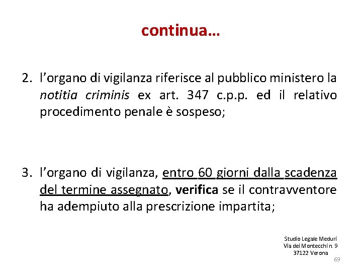 continua… 2. l’organo di vigilanza riferisce al pubblico ministero la notitia criminis ex art. continua… 2. l’organo di vigilanza riferisce al pubblico ministero la notitia criminis ex art.