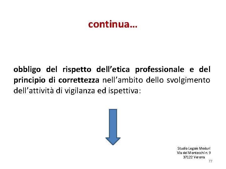 continua… obbligo del rispetto dell’etica professionale e del principio di correttezza nell’ambito dello svolgimento