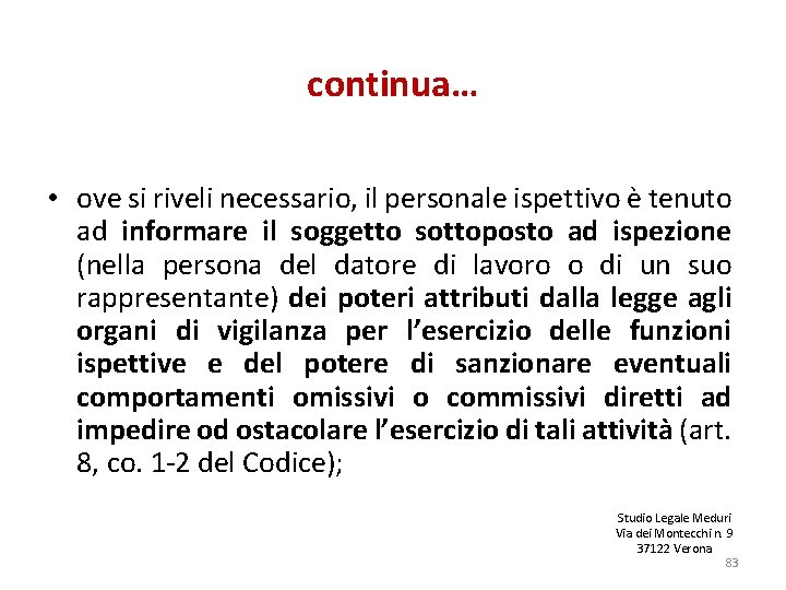 continua… • ove si riveli necessario, il personale ispettivo è tenuto ad informare il continua… • ove si riveli necessario, il personale ispettivo è tenuto ad informare il