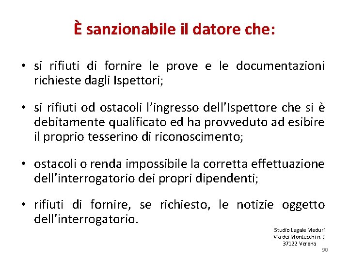 È sanzionabile il datore che: • si rifiuti di fornire le prove e le È sanzionabile il datore che: • si rifiuti di fornire le prove e le