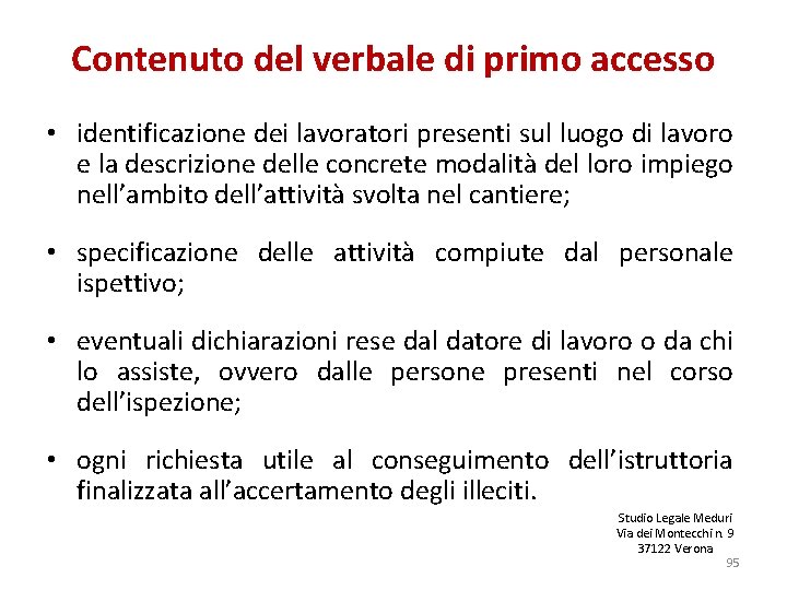 Contenuto del verbale di primo accesso • identificazione dei lavoratori presenti sul luogo di